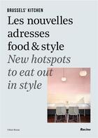 Couverture du livre « Brussels' Kitchen t.2 ; les nouvelles adresses food & style ; new hotspots to eat out in style » de Roose Chloe aux éditions Editions Racine