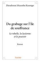 Couverture du livre « Du grabuge sur l'île de souffrance » de Muamba Kasongo D. aux éditions Edilivre