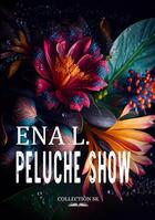 Couverture du livre « Peluche show » de Ena L. aux éditions Sk Collection