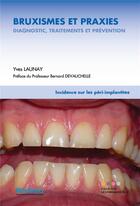 Couverture du livre « Bruxismes et praxies ; diagnostic, traitements et prévention » de Yves Launay aux éditions Parresia