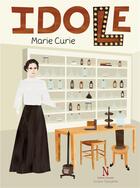 Couverture du livre « Idole ; Marie Curie » de Justyna Styszynska aux éditions Neapolis
