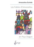Couverture du livre « Les fables d'Amassolou en pays Dogon » de Amassolou Guindo aux éditions 7e Ciel