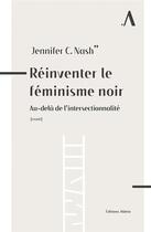 Couverture du livre « Réinventer le féminisme noir : au-delà de l'intersectionnalité » de Jennifer C. Nash aux éditions Aldeia