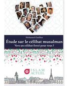 Couverture du livre « Étude sur le célibat musulman : vers un célibat forcé pour tous ? » de Mohamed Oudihat aux éditions Heritage