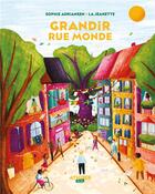 Couverture du livre « Grandir rue Monde » de Sophie Adriansen et La Jeanette aux éditions Athizes