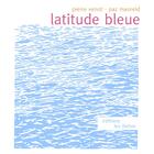 Couverture du livre « Latitude bleue » de Pierre Venot et Paz Manreid aux éditions Les Ilettes