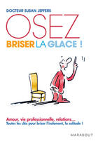 Couverture du livre « Osez briser la glace » de Susan Jeffers aux éditions Marabout