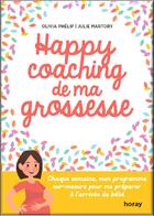 Couverture du livre « Happy coaching de ma grossesse » de Julie Martory et Olivia Phelip aux éditions Horay