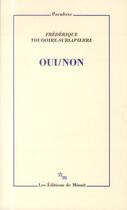 Couverture du livre « Oui/non » de Frederique Toudoire-Surlapierre aux éditions Minuit