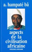 Couverture du livre « Aspects de la civilisation africaine » de Amadou Hampate (M Ba aux éditions Presence Africaine