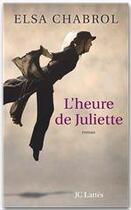 Couverture du livre « L'heure de Juliette » de Chabrol-E aux éditions Jc Lattes