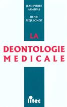 Couverture du livre « La deontologie medicale » de Arnaud Almeras aux éditions Lexisnexis