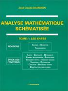 Couverture du livre « Analyse Mathematique Schematisee , Tome 1 : Les Bases » de Dameron/Jean-Claude aux éditions Economica
