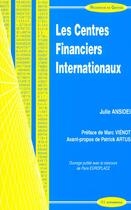 Couverture du livre « Les Centres Financiers Internationaux ; Recherche En Gestion ; Edition 2001 » de Julie Choppin De Janvry aux éditions Economica