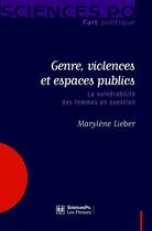 Couverture du livre « Genre, violences et espaces publics ; la vulnérabilité des femmes en question » de Marylene Lieber aux éditions Presses De Sciences Po