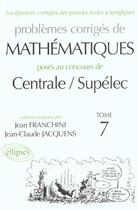 Couverture du livre « Mathematiques centrale/supelec 2000-2001 - tome 7 » de Franchini/Jacquens aux éditions Ellipses