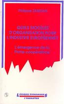 Couverture du livre « Quels modèles d'organisation pour l'industrie européenne : L'émergence de la Firme coopérative » de Zarifian Philippe aux éditions L'harmattan