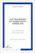 Couverture du livre « LES VAGABONDS DU NORD-OUEST AMÉRICAIN » de Douglas Harper aux éditions L'harmattan