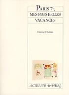 Couverture du livre « Paris 7e, mes plus belles vacances » de Denise Chalem aux éditions Actes Sud-papiers