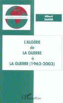 Couverture du livre « L'algerie de la guerre a la guerre (1962-2003) » de Miloud Zaater aux éditions L'harmattan