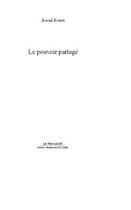 Couverture du livre « Le pouvoir partage » de Raoul Rouot aux éditions Editions Le Manuscrit