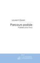 Couverture du livre « Parcours poésie ; poésies pour tous » de Laurent Gonin aux éditions Editions Le Manuscrit