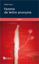 Couverture du livre « Femme de lettre anonyme » de Rafael Lemor aux éditions Publibook