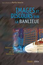 Couverture du livre « Images et discours sur la banlieue » de Marilia Amorim aux éditions Eres