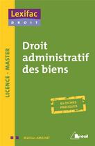 Couverture du livre « Droit administratif des biens ; en fiches pratiques » de Mathias Amilhat aux éditions Breal