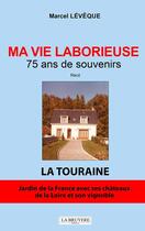 Couverture du livre « Ma vie laborieuse : 75 ans de souvenirs » de Marcel Leveque aux éditions La Bruyere