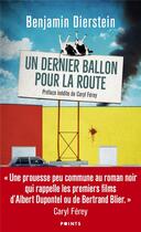 Couverture du livre « Un dernier ballon pour la route » de Benjamin Dierstein aux éditions Points