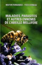 Couverture du livre « Maladies, parasites et autres ennemis de l'abeille mellifère » de Fernandez/Coineau aux éditions Atlantica