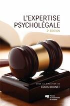 Couverture du livre « L'expertise psycholégale (2e édition) » de Louis Brunet et Collectif aux éditions Pu De Quebec