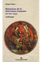 Couverture du livre « Naissances de la littérature française, IX-XV siècle ; anthologie » de Philippe Walter aux éditions Pu De Montreal