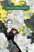 Couverture du livre « L'idole » de Louise Desjardins aux éditions Boreal