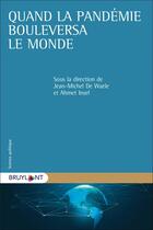 Couverture du livre « Quand la pandémie bouleversa le monde » de Jean-Michel De Waele et Ahmet Inseil aux éditions Bruylant
