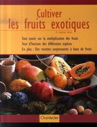 Couverture du livre « Cultiver les fruits exotiques » de Gabriele (Dr Lehari aux éditions Chantecler