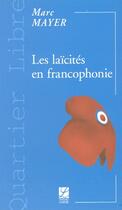 Couverture du livre « Les laïcités en francophonie » de Marc Mayer aux éditions Labor Sciences Humaines