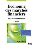 Couverture du livre « Économie des marchés financiers (2e édition) » de Paul-Jacques Lehmann aux éditions De Boeck Superieur