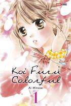 Couverture du livre « Koi Furu Colorful Tome 1 » de Ai Minase aux éditions Panini