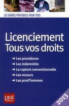 Couverture du livre « Licenciement tous vos droits 2013 » de Jacques Coudert aux éditions Prat