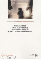 Couverture du livre « Comment les acteurs s'arrangent avec l'incertitude » de  aux éditions Archives Contemporaines