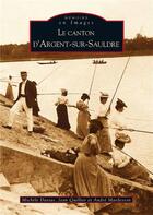 Couverture du livre « Le canton d'Argent-sur-Sauldre » de Jean Michele Dassas aux éditions Editions Sutton