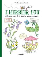 Couverture du livre « L'herbier fou ; à la poursuite de la mouche mange-couleurs ! » de Roxanne Bee aux éditions Rusti Kid