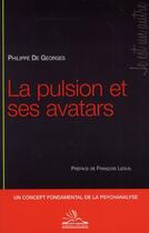 Couverture du livre « La pulsion et ses avatars » de Philippe De Georges aux éditions Michele