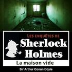 Couverture du livre « Les enquêtes de Sherlock Holmes ; la maison vide » de Arthur Conan Doyle aux éditions La Compagnie Du Savoir