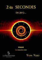 Couverture du livre « 28 secondes... en 2012 ; le corps de Jivan : quatorze organes » de Yann Yoro aux éditions La Bourdonnaye