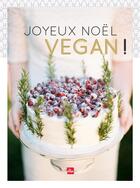Couverture du livre « Joyeux Noël vegan ! » de Marie Laforet aux éditions La Plage