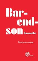 Couverture du livre « Machine arriere » de Barendson Samantha aux éditions La Passe Du Vent