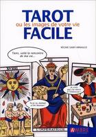 Couverture du livre « Le tarot facile ou les images de votre vie » de Regine Saint-Arnauld aux éditions Ambre